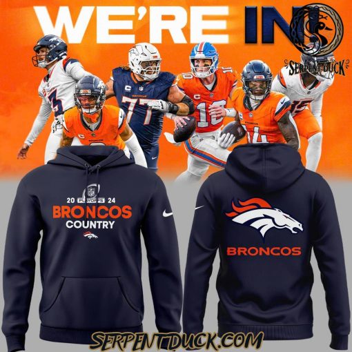 Denver Broncos 2024 NFL Playoffs We’re In Hoodie