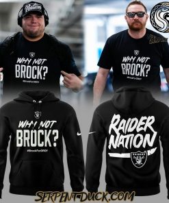 Las Vegas Raiders Why Not Brock Brock For Oroy Hoodie