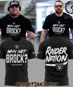 Las Vegas Raiders Why Not Brock Brock For Oroy T-Shirt