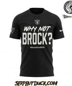 Las Vegas Raiders Why Not Brock Brock For Oroy T-Shirt