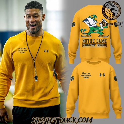 Notre Dame Football Play Like a Champion Today Sweatshirt