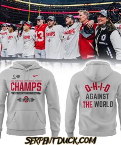 Ohio State Champs O-H-I-O Against The World Grey Club Edition Hoodie