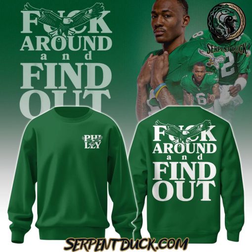 Philadelphia Eagles x Fuck Around and Find Out SweatShirt