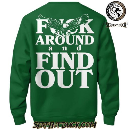 Philadelphia Eagles x Fuck Around and Find Out SweatShirt