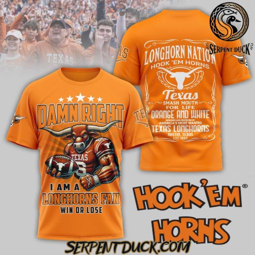 Texas Longhorn Damn Right I Am A Longhorn Fan Win Or Lose T-Shirt