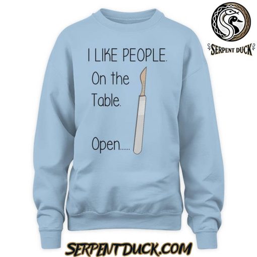 I Like People On The Table Sweatshirt