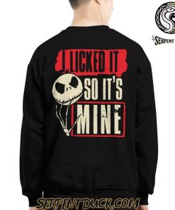 Jack Skellington I Licked It So It’s Mine Sweatshirt