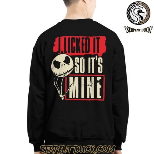 Jack Skellington I Licked It So It’s Mine Sweatshirt