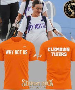 Clemson Tigers Why Not Us T-Shirt