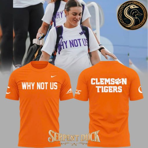 Clemson Tigers Why Not Us T-Shirt