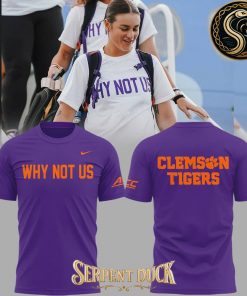 Clemson Tigers Why Not Us TShirt