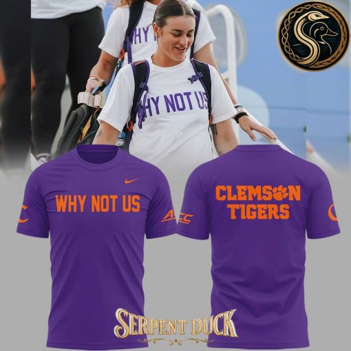 Clemson Tigers Why Not Us T-Shirt