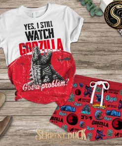 Godzilla Yes, I Still Watch Godzilla Got A Problem Pyjama Set
