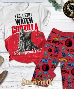 Godzilla Yes, I Still Watch Godzilla Got A Problem Pyjama Set