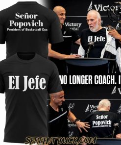 San Antonio Spurs Gregg Popovich “I’M NO LONGER COACH. I’M EL JEFE!” Tee